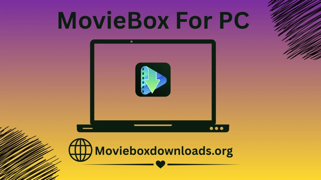MovieBox For Pc https://movieboxdownloads.org/